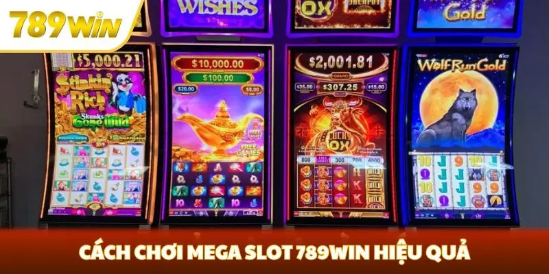 Cách chơi Mega Slot 789win hiệu quả